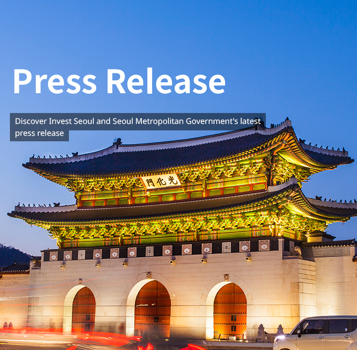 Discover Seoul Metropolitan Government’s latest policies affecting businesses and investment.